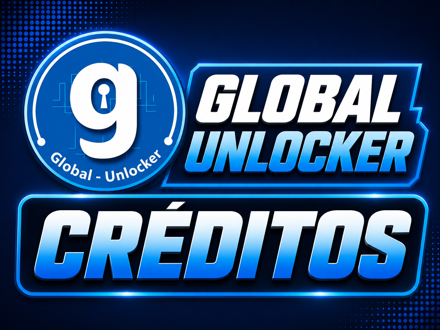 GLOBAL UNLOCKER PRO [ CRÉDITOS ]